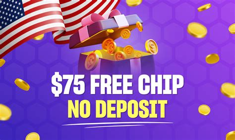 $75 free chip no deposit bonus